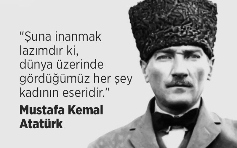 Atatürk’ün Türk Kadınını Yücelten 15 Unutulmaz Sözü