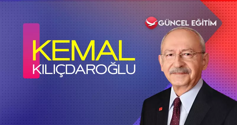 Kılıçdaroğlu: MEB bağımsız olacak. Eğitimde siyaset değil liyakat esas alınacak!