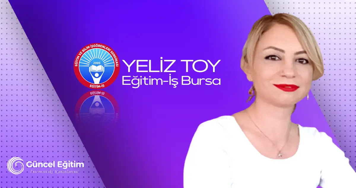 Eğitim İş Bursa Şube Başkanı Yeliz Toy