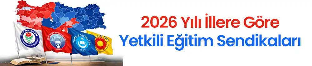 2026 Yılı İl İl Yetkili Eğitim Sendikaları Belli Oldu